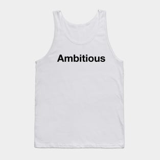 AMBITIOUS Tank Top